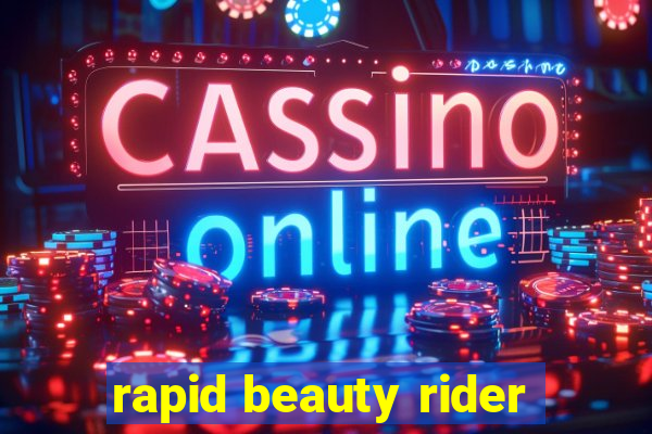 rapid beauty rider